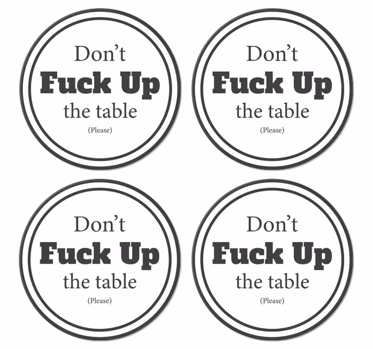 Citaat onderzetters Zin verpest de tafel niet - TenStickers