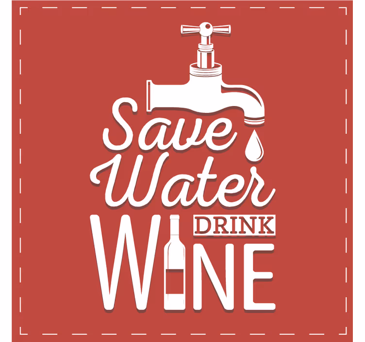 Tekst onderzetters bespaar water drink wijn - TenStickers