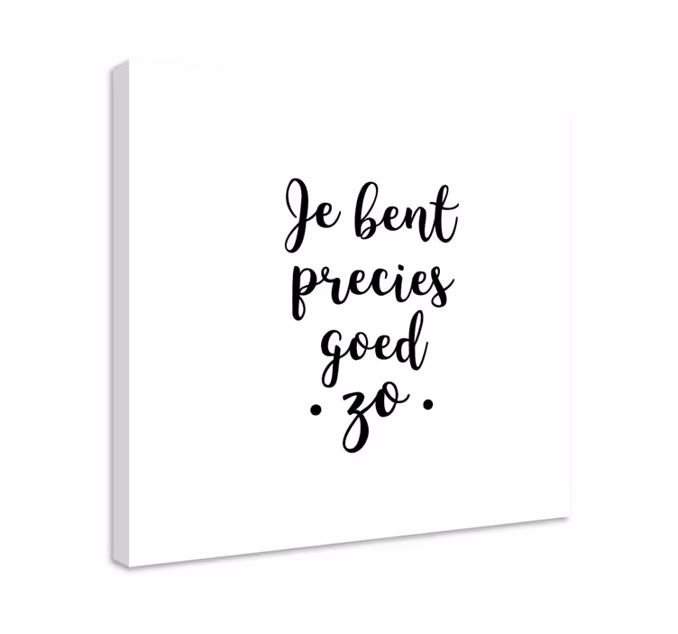 Canvas schilderij motivatie u bent net genoeg - TenStickers
