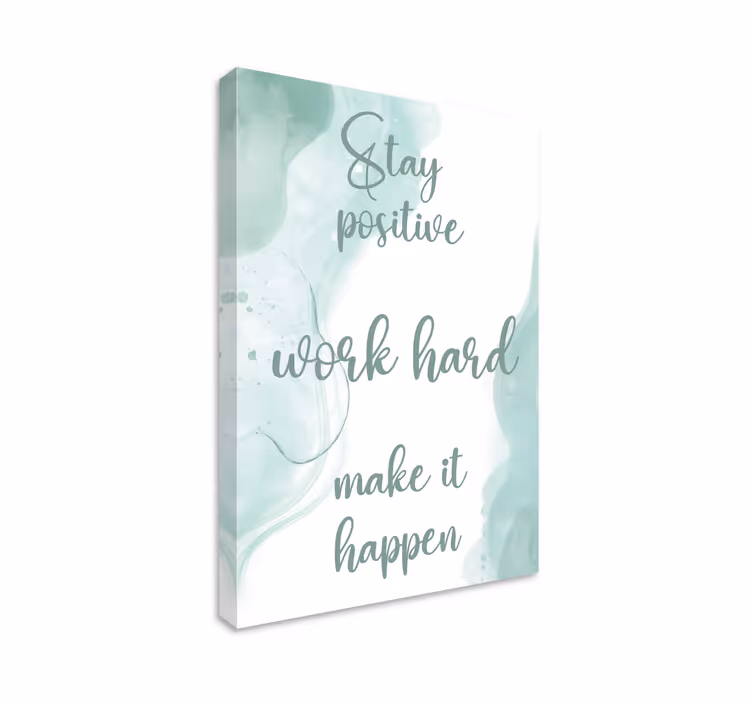 Blijf positief en werk hard motivatie canvas - TenStickers