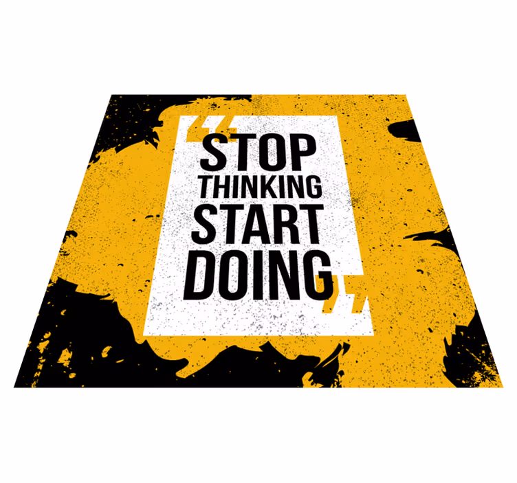 Stop met denken en doen vinyl tapijt zinnen en teksten - TenStickers