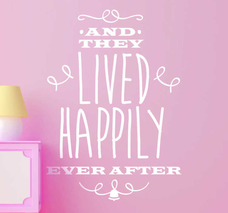 TenStickers. Sticker nog lang en gelukkig. Een leuke muursticker met de Engelse tekst voor het afsluiten van een sprookje " And they lived happily ever after ".