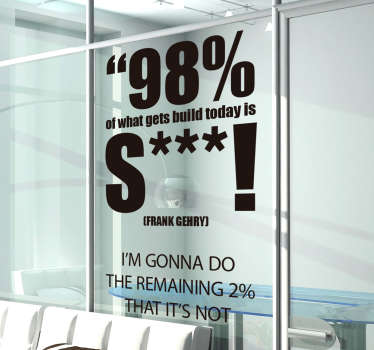 Muursticker tekst 98% Frank Gehry