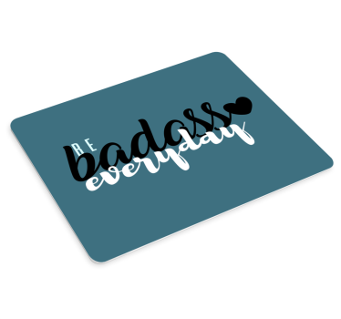 Citaat muismat empowerend badass statement - TenStickers