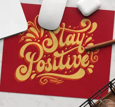 Blijf positief bericht citaat muismat - TenStickers