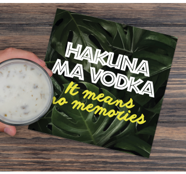 Hakuna mijn wodka tekst onderzetters - TenStickers