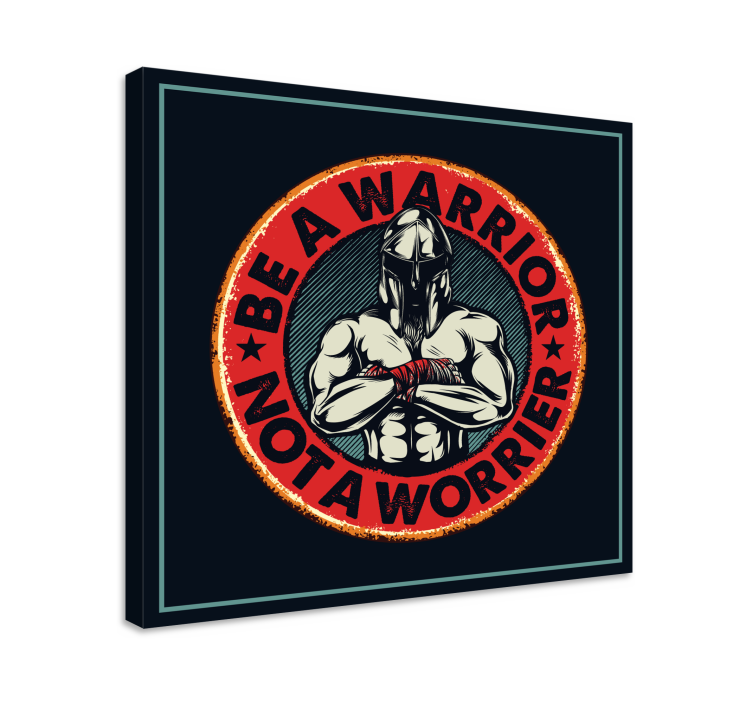 Canvas schilderij tekst wees een krijger - TenStickers