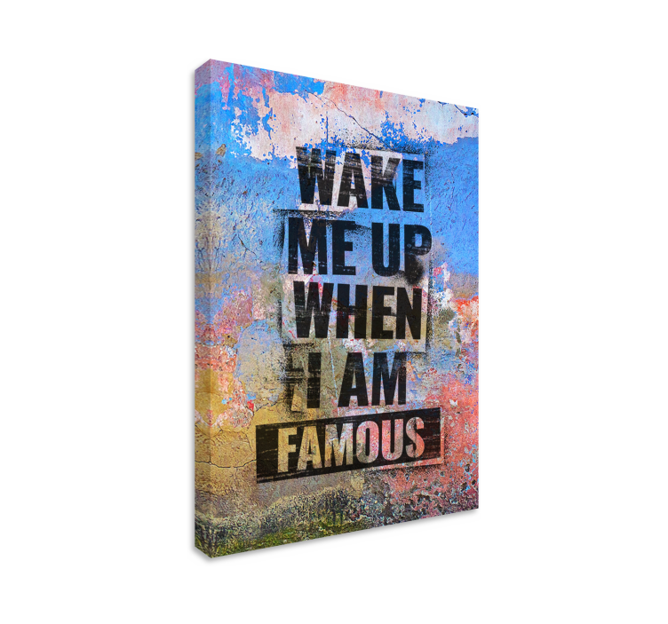 Canvas wake me up when im famous - TenStickers