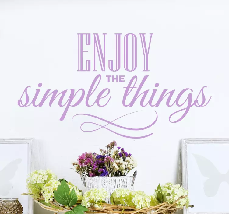 Enjoy the simple things Muursticker - TenStickers