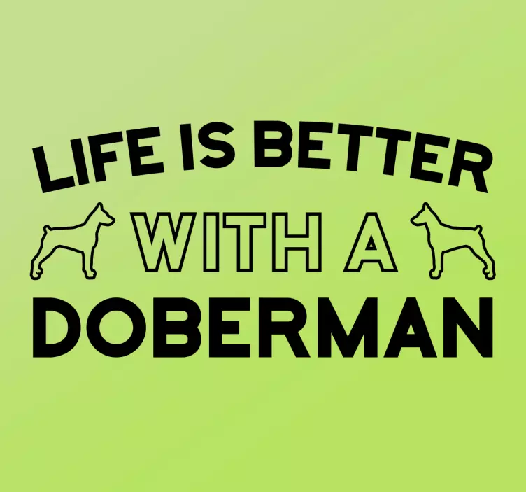 Het leven is beter met een doberman huisdier sticker - TenStickers