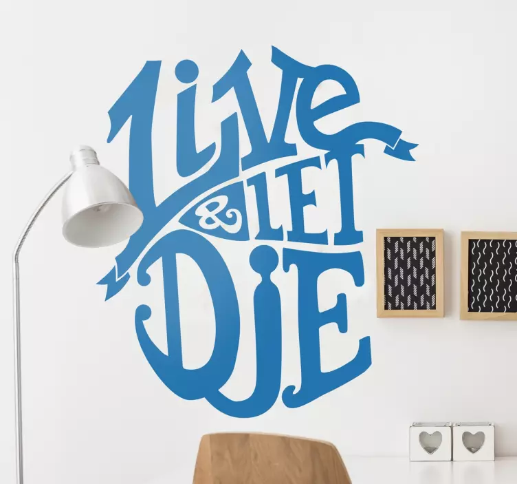 Live and Let Die Muursticker - TenStickers