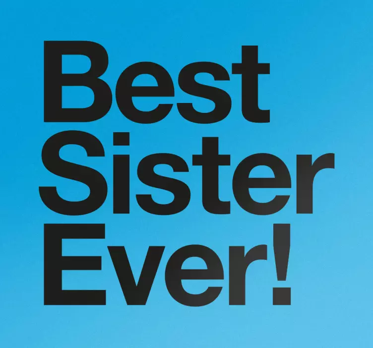 Muursticker Best Sister Ever! - TenStickers
