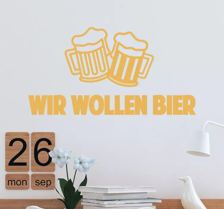 Muursticker Wir Wollen Bier - TenStickers