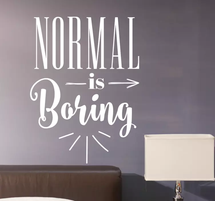 Sticker tekst Normal is boring - TenStickers