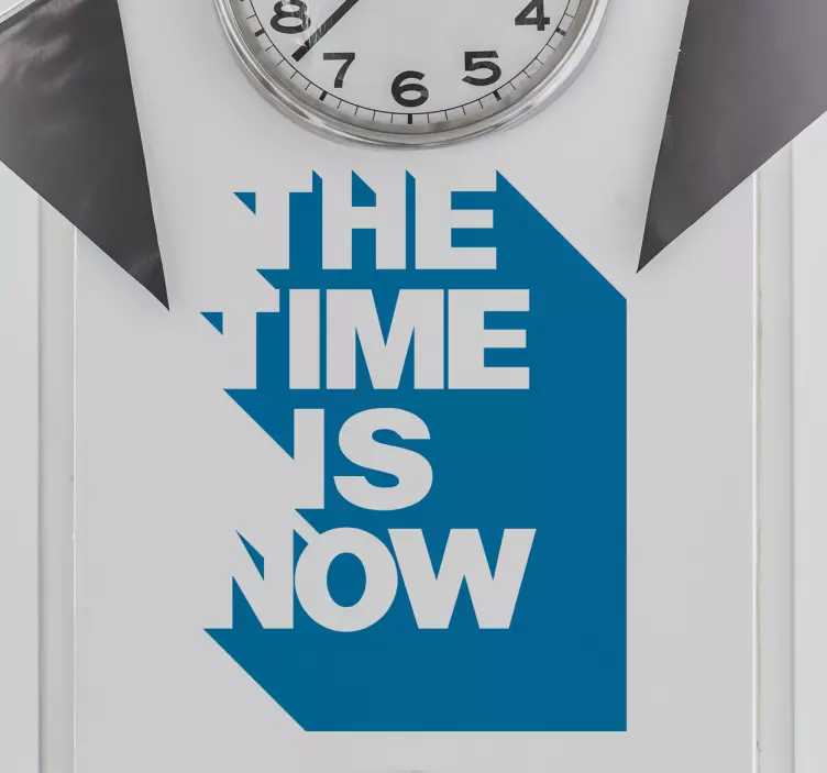 Sticker the time is now - TenStickers
