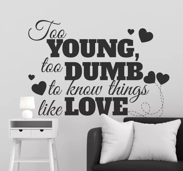 Te jong, te dom liefde quotes sticker - TenStickers