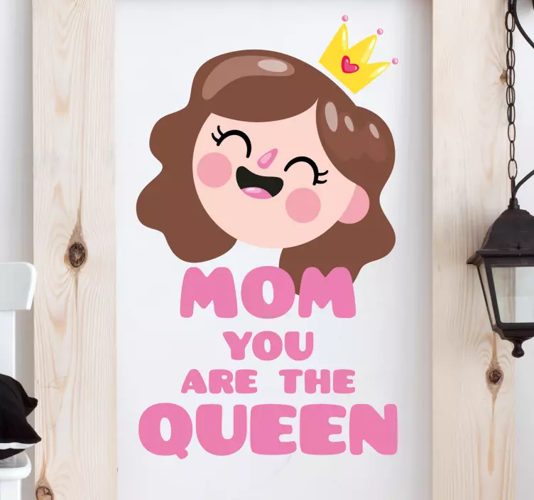Wanddecoratie Mom you are the Queen - TenStickers