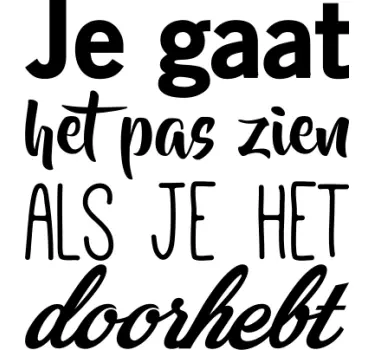 Muursticker tekst woonkamer je gaat het pas zien - TenStickers