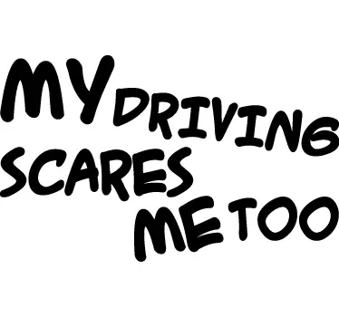 Autosticker my driving scares me too - TenStickers