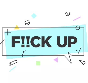 Memphis stijl zin "fuck up"  tekst zelfklevende muursticker - TenStickers