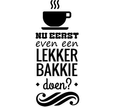 Lekker bakkie doen koffie tekst sticker - TenStickers