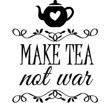 Muursticker keuken Make Tea Not War - TenStickers