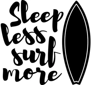 Muursticker Sleep Less Surf More - TenStickers