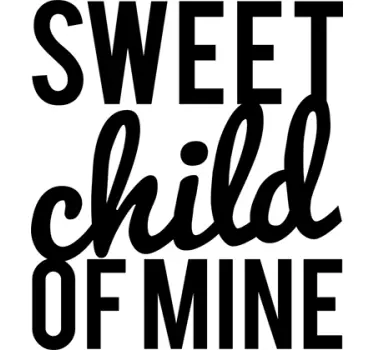 Muursticker Sweet Child of mine - TenStickers