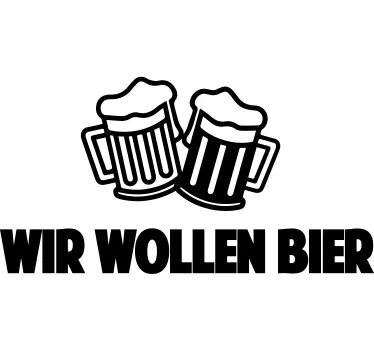 Muursticker Wir Wollen Bier - TenStickers