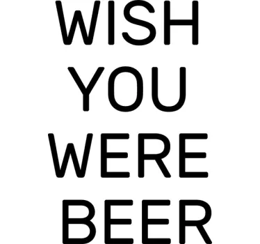 Muursticker Wish You Were Beer - TenStickers