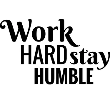 Work Hard Stay Humble Tekststicker - TenStickers