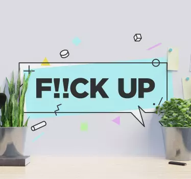 Memphis stijl zin "fuck up"  tekst zelfklevende muursticker - TenStickers