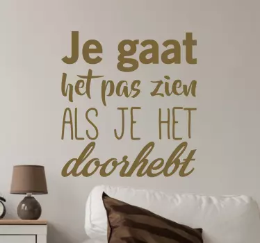 Muursticker tekst woonkamer je gaat het pas zien - TenStickers