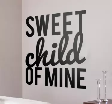 Muursticker Sweet Child of mine - TenStickers