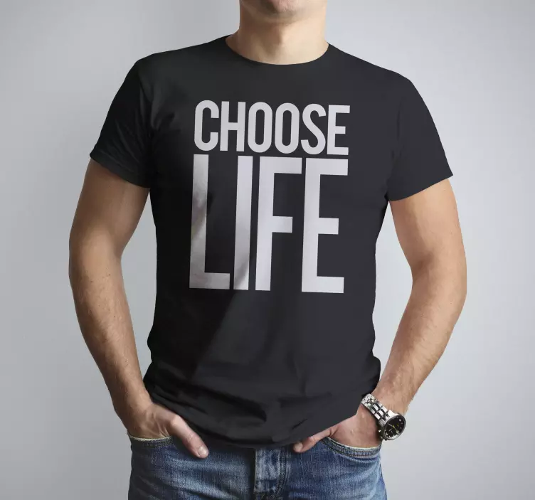 'Choose your life' T-shirt - TenStickers