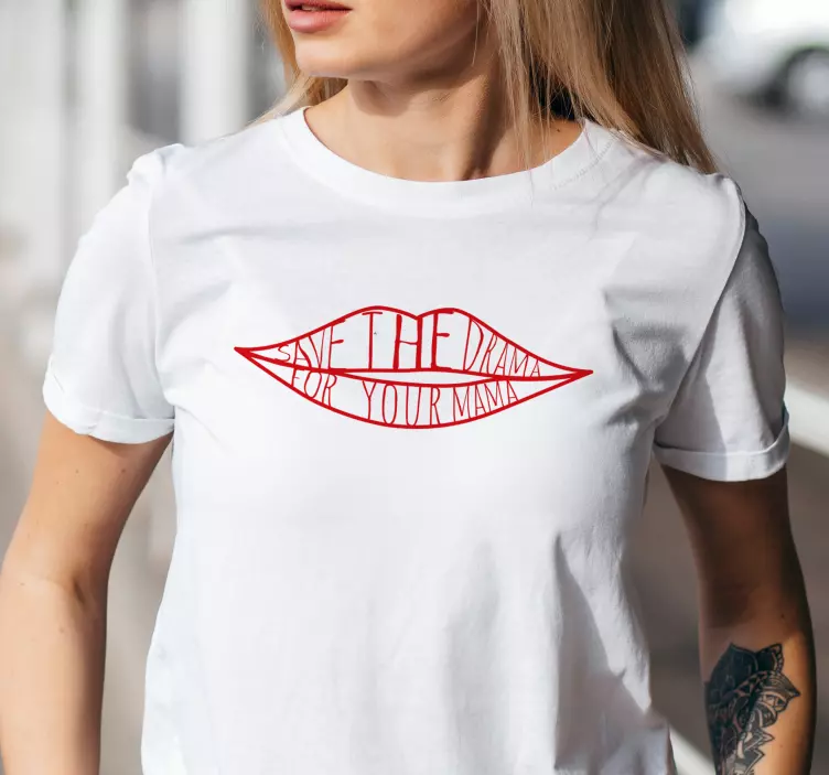 save the drama for your mama T-shirt - TenStickers